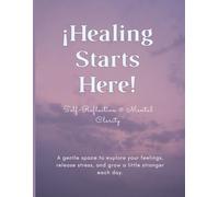 ¡Healing Starts Here!: Your Guided Therapy Journal