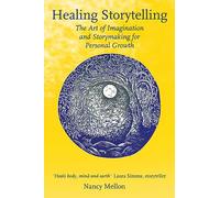 Healing Storytelling: The Art of Imagination and Storymaking for Personal Growth