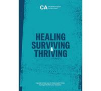 Healing Surviving & Thriving: A guide to help you in those quiet times, during and after your recovery.