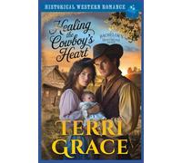Healing the Cowboy’s Heart: Historical Western Romance