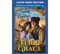 Healing the Cowboy’s Heart: LARGE PRINT EDITION: 4