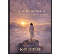 Healing the Family Line: To The One Who Spots the Patterns