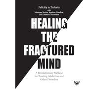 Healing the Fractured Mind: An Introduction to Traumatic Attachment Induction Procedure
