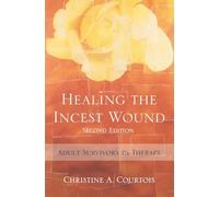 Healing the Incest Wound: Adult Survivors in Therapy