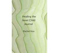 Healing the Inner Child Journal