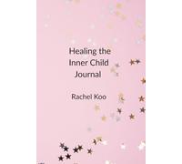 Healing the Inner Child Journal