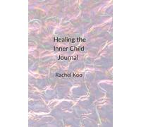 Healing the Inner Child Journal