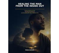 Healing the Man from the Inside Out
