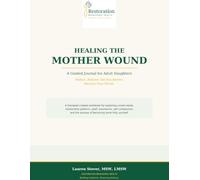 Healing the Mother Wound: A Guided journal for Adult Daughters: Reflect, Release, Set Boundaries, and Reclaim Your Worth