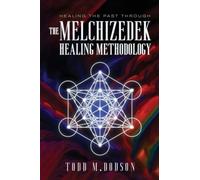 Healing the Past through the Melchizedek Healing Methodology