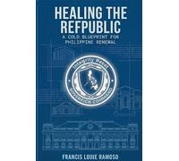 Healing the Republic: A Cold Blueprint for Philippine Renewal