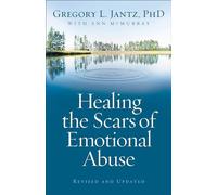 Healing the Scars of Emotional Abuse - NUOVO