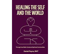 Healing the Self and the World Through Usui Reiki-Centered Spiritual Communities