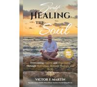 Healing the Soul: Overcoming Anxiety and Depression Through Motivation, Massage Therapy, and Reiki