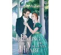 Healing The Viscount's Heart: A Regency Era Romance: 3