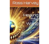 Healing The World: Creating A Brighter Future Together