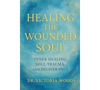 Healing the Wounded Soul