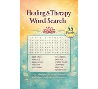 Healing & Therapy Word Search: 55 Calming Puzzles for Stress Relief, Mindfulness, Positive Thinking, and Emotional Wellness