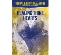 Healing Thine Hearts Ministries Verbal and Emotional Abuse (Tascabile)