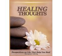 Healing Thoughts: Perspectives on Life That Help You Heal - Therapeutic Coloring