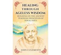 Healing Through Ageless Wisdom