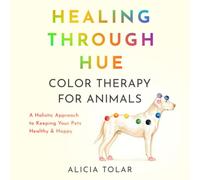 Healing Through Hue: Color Therapy for Animals