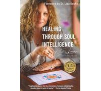 Healing Through Soul Intelligence®