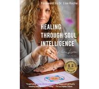 Healing Through Soul Intelligence®