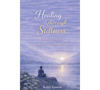 Healing Through Stillness: A Guided Journal for Calm, Clarity, and Inner Peace
