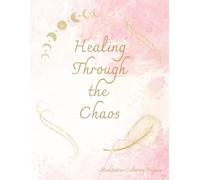 Healing Through the Chaos, Meditative Coloring Pages