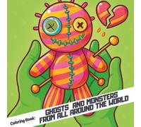 Healing Time: Ghosts and Monsters from All Around the World.: A Relaxing, Fun and Simple Coloring Book suitable for all ages. contains famous simple ... characters from all over the world.