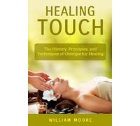 Healing Touch: The History, Principles, and Techniques of Osteopathic Healing: 23