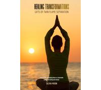 Healing Transformations: Gifts of Twin Flame Separation
