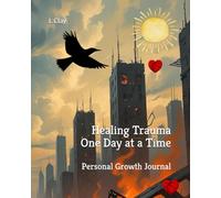 Healing Trauma One Day at a Time: Personal Growth Journal