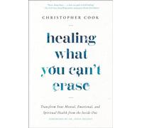Christopher Cook Healing What You Can't Erase (Copertina rigida)