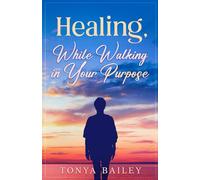 Healing, While Walking in your Purpose
