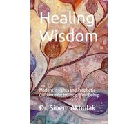 Healing Wisdom: Modern Insights and Prophetic Guidance for Holistic Well-Being
