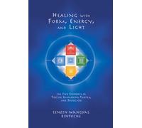 Tenzin Wangyal Healing with Form, Energy, and Light (Tascabile)