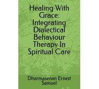 Healing With Grace: Integrating Dialectical Behaviour Therapy In Spiritual Care