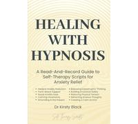 Healing With Hypnosis: A Read-And-Record Guide to Self-Therapy - Scripts for Anxiety Relief: Scripts for Anxiety Relief