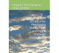 Healing with Scriptures: Restoring Body, Mind, and Spirit Through God’s Word: A faith-filled devotional that helps you restore balance in body, mind, ... through the healing power of God’s Word.