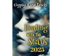Healing With The Stars 2025 (Southern Hemisphere Version): An Astrological Guide to Self-Discovery and Personal Transformation