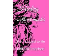 Healing without masks: From survival to life