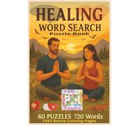 Healing Word Search Puzzle Book for Adults: Featuring 60 Carefully Curated Puzzles with 720 Unique Words to Boost Wellness, Calm the Mind, Inspire ... 6X9 Pocket Friendly Size For Anywhere You Go