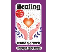 Healing Word Search Puzzle Book: Relaxing Word Search Puzzles Featuring Wellness, Self-Care, Recovery, Positive Thinking, Holistic Health, and the Healing Journey