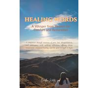 Healing Words: A Whisper from Heaven for Comfort and Restoration