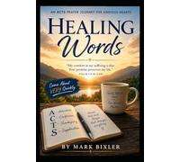 Healing Words: An ACTS Prayer Journey For Anxious Hearts