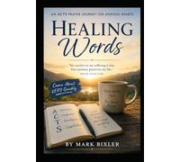 Healing Words: An ACTS Prayer Journey For Anxious Hearts