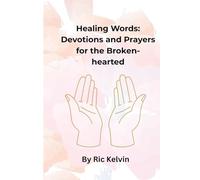 Healing Words: Devotions and Prayers for the Broken-hearted