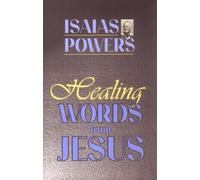 Healing Words from Jesus by Isaias Powers (1996-05-02)
